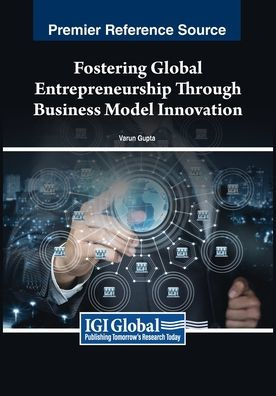 Fostering Global Entrepreneurship Through Business Model Innovation