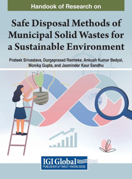 Handbook of Research on Safe Disposal Methods of Municipal Solid Wastes for a Sustainable Environment