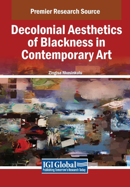 Decolonial Aesthetics of Blackness Contemporary Art