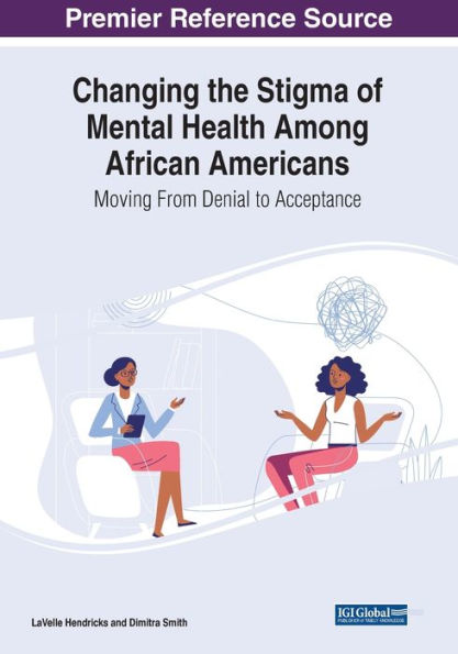 Changing the Stigma of Mental Health Among African Americans: Moving From Denial to Acceptance