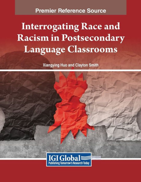 Interrogating Race and Racism Postsecondary Language Classrooms