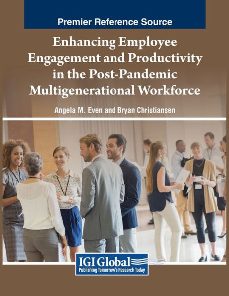Enhancing Employee Engagement and Productivity the Post-Pandemic Multigenerational Workforce