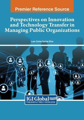 Perspectives on Innovation and Technology Transfer Managing Public Organizations