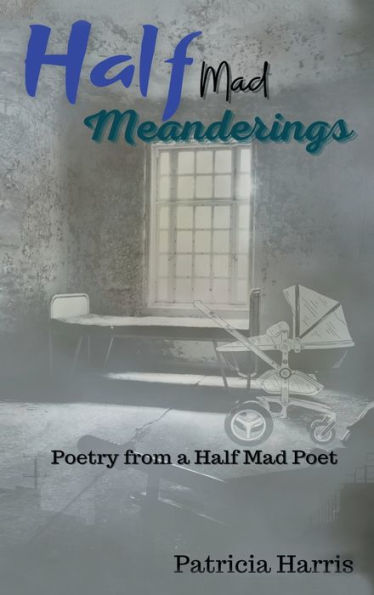 Half Mad Meanderings