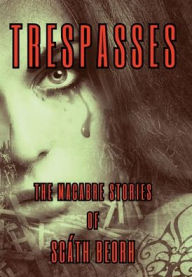 Title: Trespasses, Author: Scath Beorh