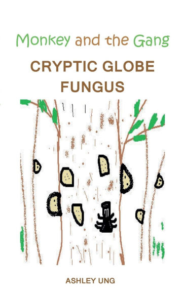 Monkey and the Gang: Cryptic Globe Fungus