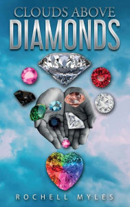 Ebook pdf format download CLOUDS ABOVE DIAMONDS 9781668501382 English version ePub PDB by Rochell Myles