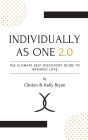 (Individually as One 2.0: The Ultimate Self-Discovery Guide to Intrinsic Love):