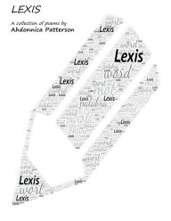 Free books by you download LEXIS: Words  by Ahdonnica Patterson, Eric Stanley
