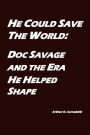 He Could Save the World: Doc Savage and the Era He Helped Shape