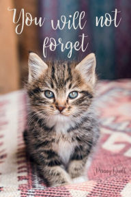 Title: You Will Not Forget: A Disguised Password Book for Hiding Your Security Information in Your Bookshelf (Accusing Kitten Edition), Author: Penny Quill