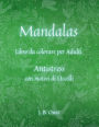 Mandalas Libro da colorare per Adulti: Bellissimi mandala - disegnati per alleviare lo stress e rilassarsi / Disegni di uccelli per adolescenti e adulti