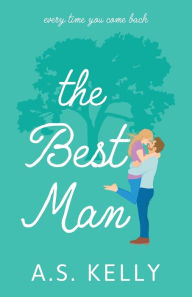 Title: The Best Man, Author: A. S. Kelly