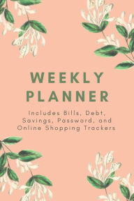 Title: Weekly Planner: Includes Bills, Debt, Savings, and Password Trackers, Author: Page Turner Planners