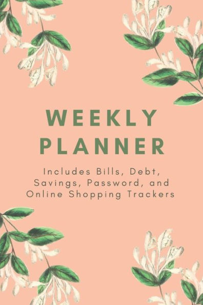 Weekly Planner: Includes Bills, Debt, Savings, and Password Trackers