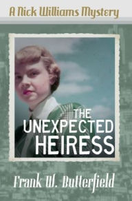Title: The Unexpected Heiress, Author: Frank W. Butterfield
