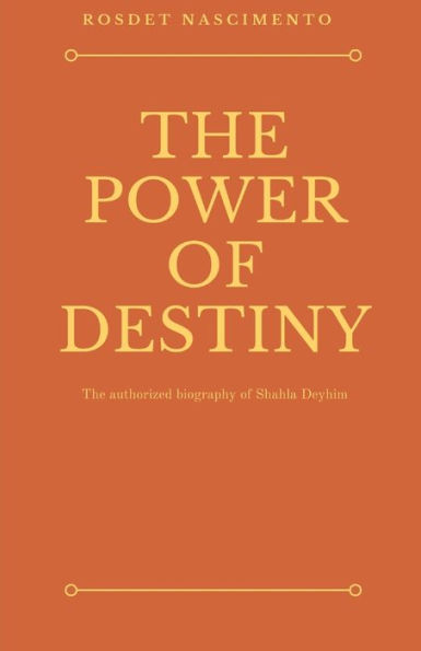 The Power of Destiny: authorized biography Shahla Deyhim
