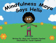 Title: Mindfulness Maya Says Hello, Author: TaTanisha Copeland