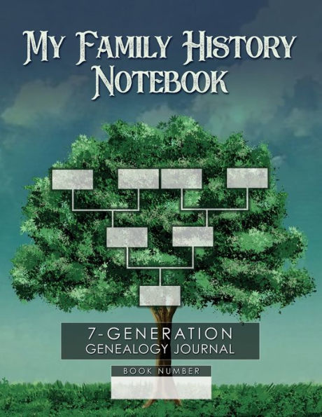 My Family History Notebook: 7-Generation Genealogy Journal