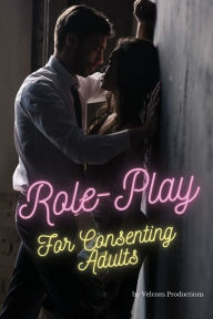 Title: Role-Play for Consenting Adults, Author: Velcom Productions