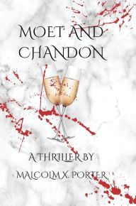 Title: Moet and Chandon, Author: Malcolm X. Porter
