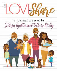 Title: The Love We Share, Author: J'Bria Iyalla