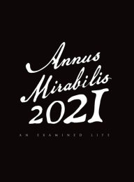 Title: Annus Mirabilis 2021: An Examined Life, Author: Robin Fleege