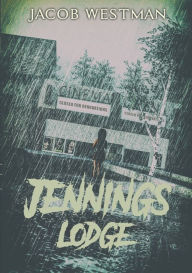 Title: Jennings Lodge, Author: Jacob Westman