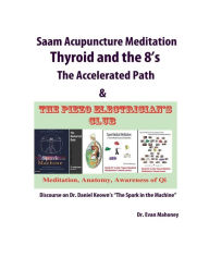 Title: Saam Acupuncture Meditation, Thyroid and the 8's, Author: Evan Mahoney