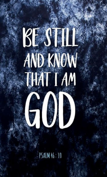 BE STILL AND KNOW THAT I AM GOD Psalm 46: 10 Christian Gratitude Journal for Men and Women - Dark Navy Blue Pattern:Hardcover - 220 Days Motivational Diary - Fat Productivity Notebook Motivational quotes 5 Minute Journal