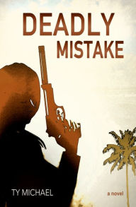 Title: Deadly Mistake, Author: Ty Michael