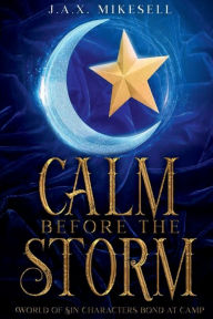 Title: Calm Before the Storm: World of Sin Characters Bond at Camp, Author: J. A. X. Mikesell