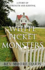 White Picket Monsters: A Story of Strength and Survival