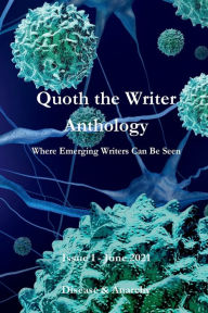 Title: Quoth the Writer Anthology: Where Emerging Writers Can Be Seen, Author: Barbara Dickinson
