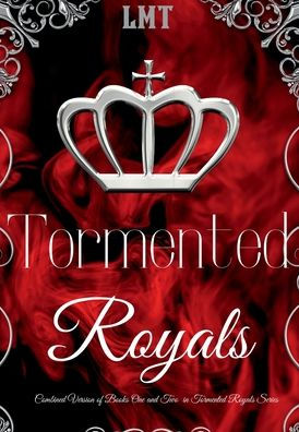 Tormented ROYALS: By LMT:Books One and Two the Royals Series