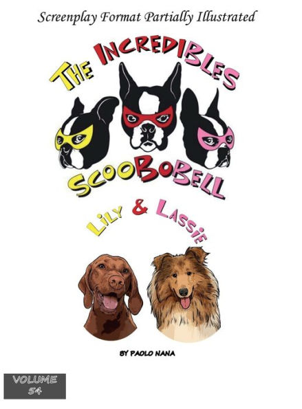 The Incredibles Scoobobell Lily & Lassie (Volume 54)