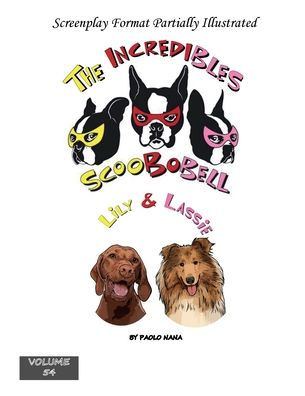 The Incredibles Scoobobell Lily & Lassie (Volume 54)