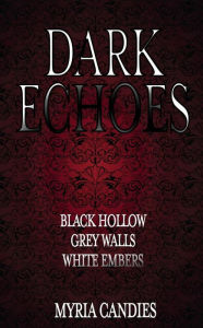 Title: Dark Echoes, Author: Myria Candies