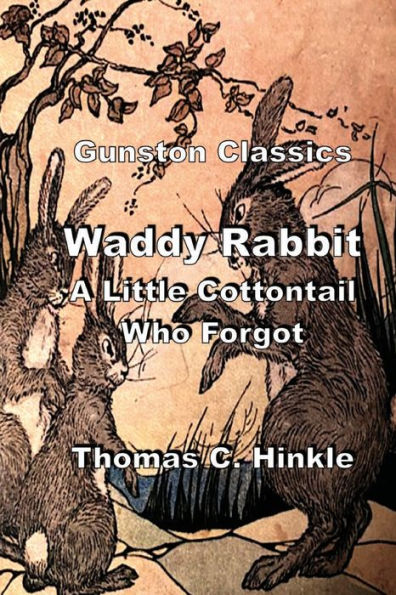 WADDY RABBIT - A LITTLE COTTONTAIL WHO FORGOT