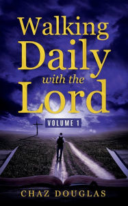 Title: Walking Daily with the Lord Volume 1, Author: Chaz Douglas