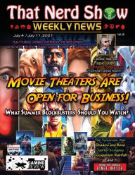 Title: THAT NERD SHOW WEEKLY NEWS - Movie Theaters Are Open for Business: What Blockbusters Should You Watch?(July 4 / July 11):, Author: Marcus Blake