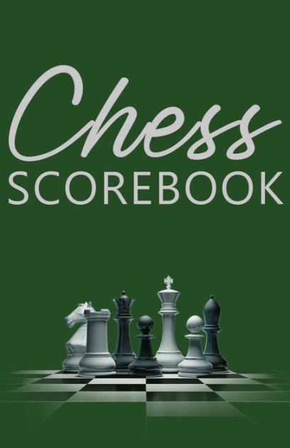 Chess Scorebook, White Paper: Score Page and Moves Tracker Notebook ...