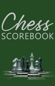 Title: Chess Scorebook, White Paper: Score Page and Moves Tracker Notebook, Chess Tournament Log Book, 100 Games with 62 Moves, Author: Future Proof Publishing