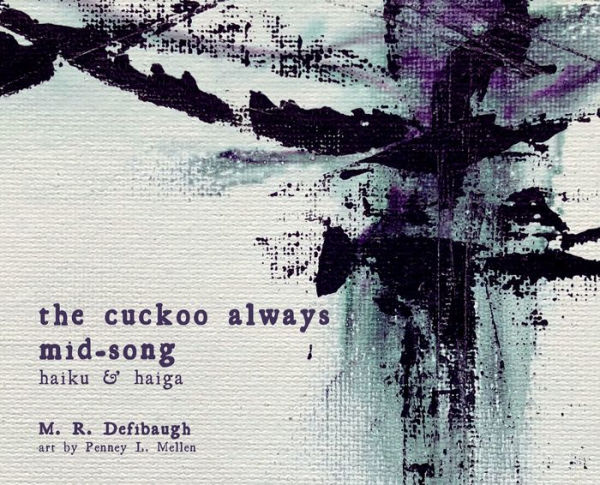 the cuckoo always mid-song: haiku & haiga