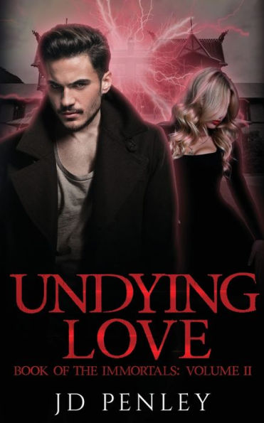 Undying Love: Book of The Immortals: Volume II