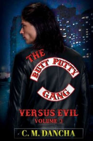 Title: The ButtPutty Gang-Versus Evil: Versus Evil, Author: C. M. Dancha