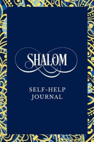 Title: Shalom Self-Help Journal: Jewish Diary to Cultivate Inner Peace, Awareness, and Reflection, Author: Books That Help