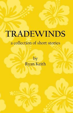 Tradewinds: A collection of short stories
