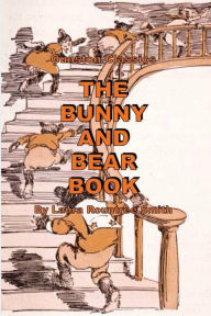 Title: BUNNY AND BEAR BOOK, Author: LAURA ROUNTREE SMITH