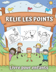 Relie Les Points Livre Pour Enfants: Bï¿½bï¿½s Animaux 50 Puzzles ï¿½ Points Divertissants et ï¿½ducatifs